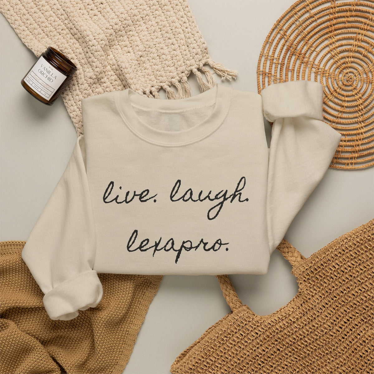 Crewneck Sweatshirt “live. laugh. lexapro.” — Sarcastic Mental Health Pullover