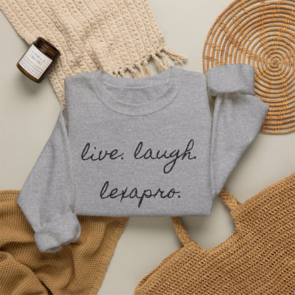 Crewneck Sweatshirt “live. laugh. lexapro.” — Sarcastic Mental Health Pullover