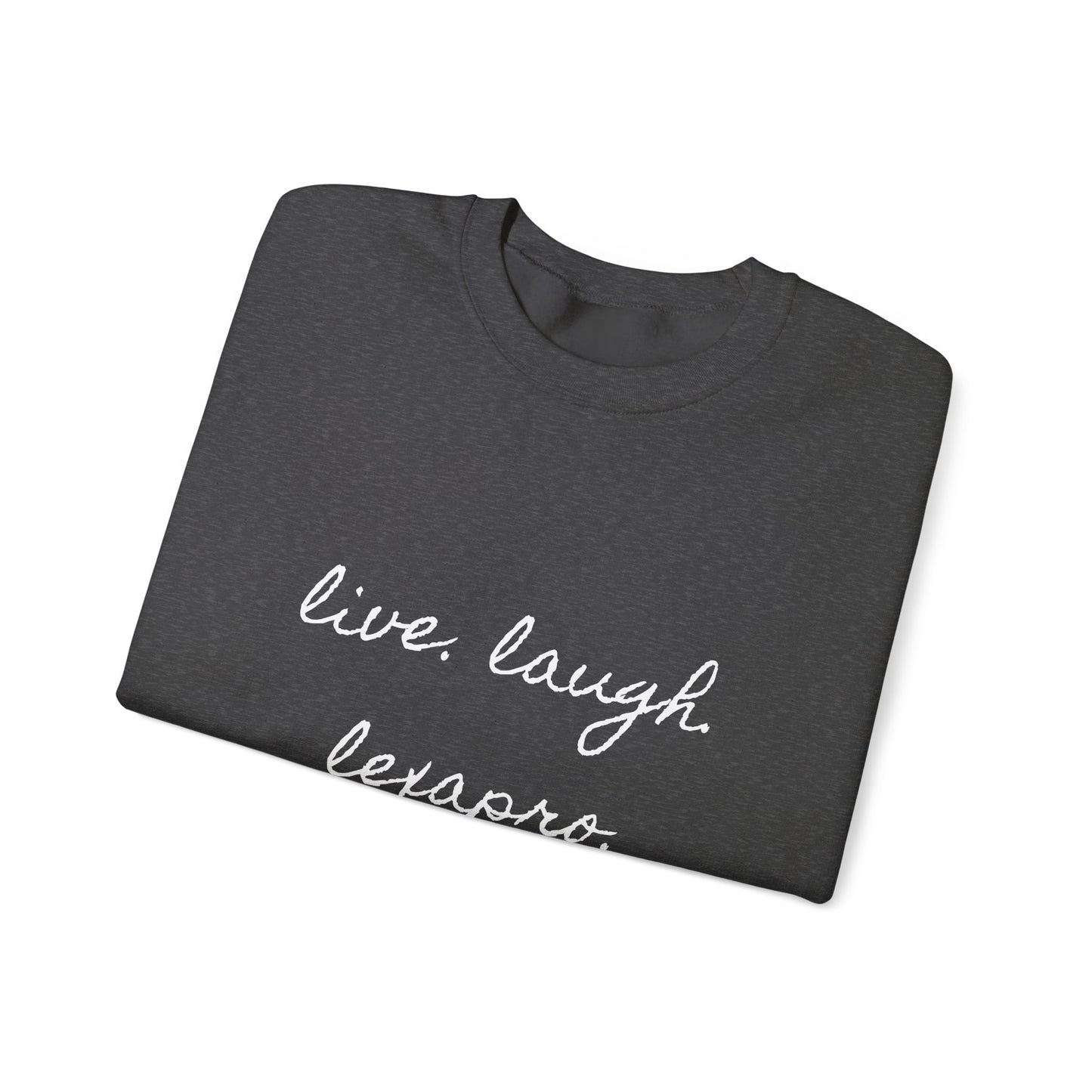 Crewneck Sweatshirt “live. laugh. lexapro.” — Sarcastic Mental Health Pullover