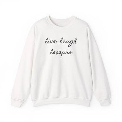 Crewneck Sweatshirt “live. laugh. lexapro.” — Sarcastic Mental Health Pullover
