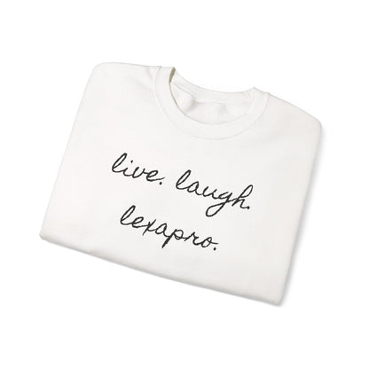 Crewneck Sweatshirt “live. laugh. lexapro.” — Sarcastic Mental Health Pullover