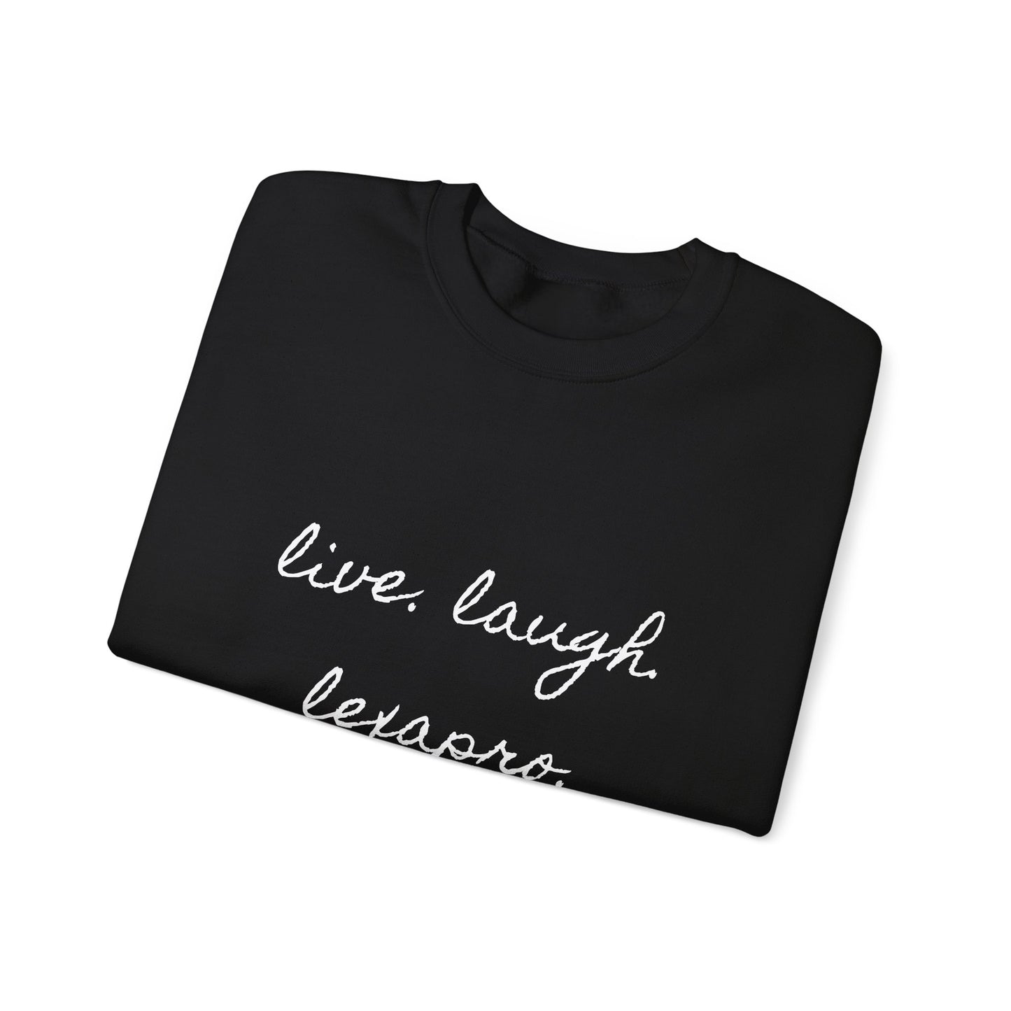 Crewneck Sweatshirt “live. laugh. lexapro.” — Sarcastic Mental Health Pullover