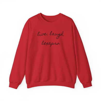 Crewneck Sweatshirt “live. laugh. lexapro.” — Sarcastic Mental Health Pullover