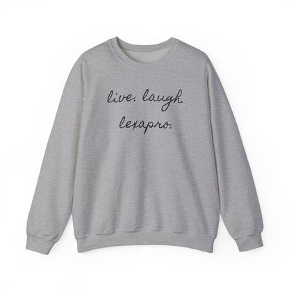 Crewneck Sweatshirt “live. laugh. lexapro.” — Sarcastic Mental Health Pullover