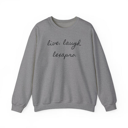 Crewneck Sweatshirt “live. laugh. lexapro.” — Sarcastic Mental Health Pullover