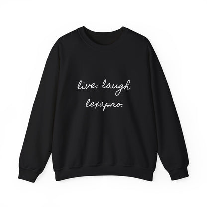 Crewneck Sweatshirt “live. laugh. lexapro.” — Sarcastic Mental Health Pullover
