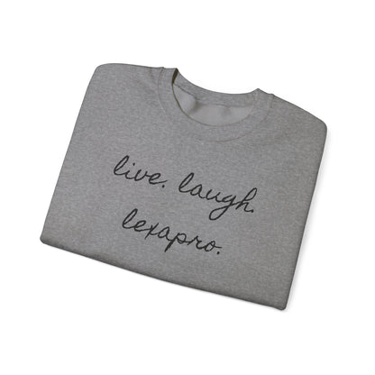Crewneck Sweatshirt “live. laugh. lexapro.” — Sarcastic Mental Health Pullover