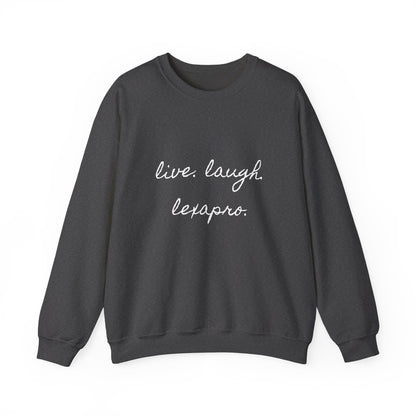 Crewneck Sweatshirt “live. laugh. lexapro.” — Sarcastic Mental Health Pullover