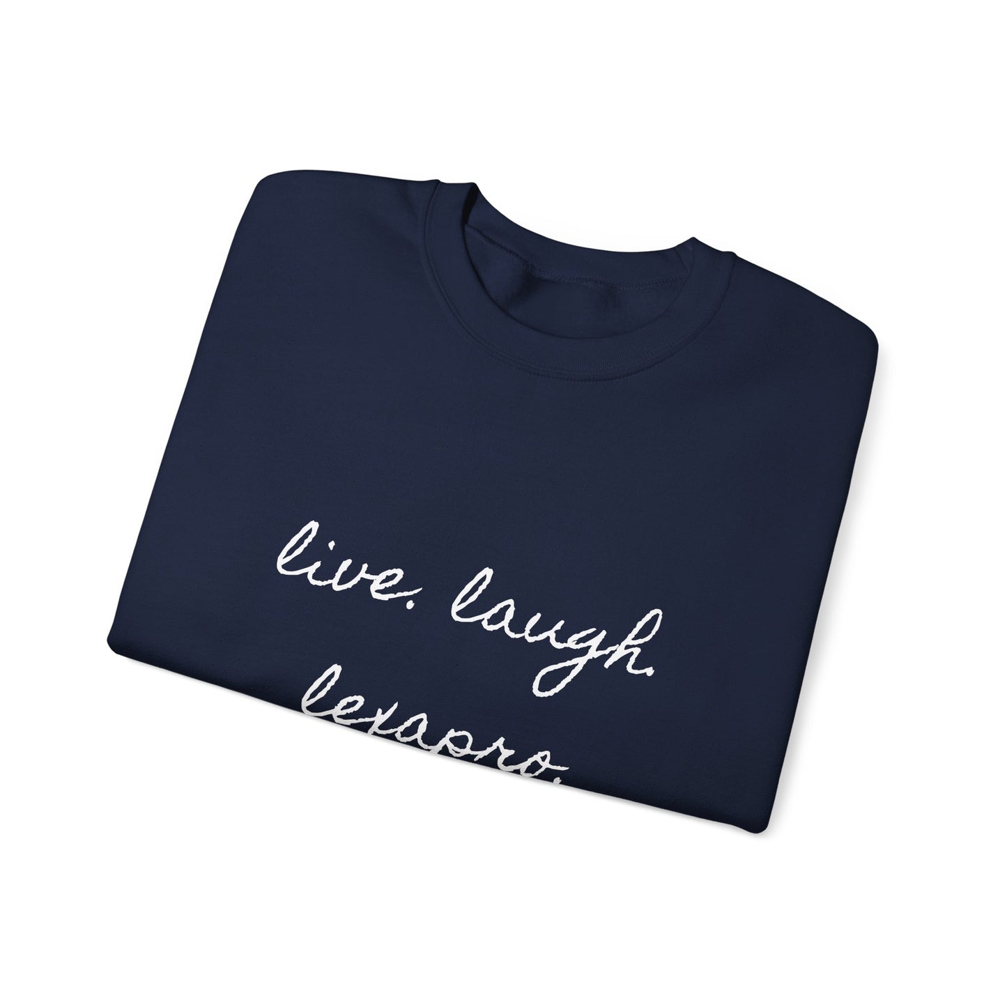 Crewneck Sweatshirt “live. laugh. lexapro.” — Sarcastic Mental Health Pullover