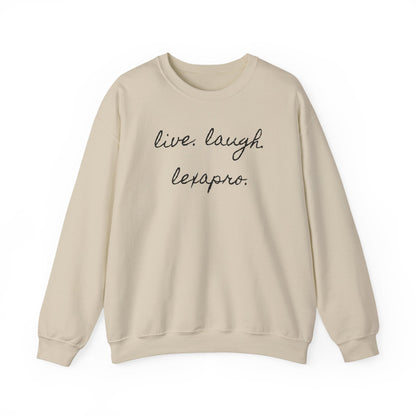 Crewneck Sweatshirt “live. laugh. lexapro.” — Sarcastic Mental Health Pullover