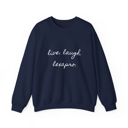 Crewneck Sweatshirt “live. laugh. lexapro.” — Sarcastic Mental Health Pullover